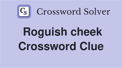 cheek crossword clue